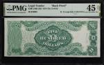 Fr. 185. 1874-78 Back Proof $500 Legal Tender Note. PMG Choice Extremely Fine 45 Net. Restoration.