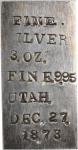 Utah. December 27, 1873 Silver Ingot. 26.5 mm x 51 mm x 9 mm. 110.7 grams (actual weight). .999 fine