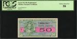 Military Payment Certificate. Series 521. 50 Cent. Replacement. PCGS Currency Choice About New 58.
