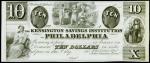 Philadelphia, Pennsylvania. Kensington Savings Institution of Philadelphia. ND (18xx). $10. Choice U
