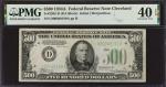 Fr. 2202-D. 1934A $500 Federal Reserve Note. Cleveland. PMG Extremely Fine 40 EPQ.