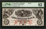 Litchfield, Connecticut. Litchfield Bank. 1857-59 $5. PMG Uncirculated 62. Proof.