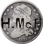 H. McF(?) on an 1831 B-5 Capped Bust quarter. Brunk-Unlisted, Rulau-Unlisted. Host coin Very Fine.