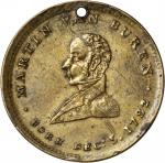 1840 Martin Van Buren. DeWitt-MVB 1840-10, HT-800. Brass. Extremely Fine, pierced as typical.