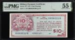 Lot of (2) Military Payment Certificates. Series 471. $10. PMG About Uncirculated 53 EPQ & 55 EPQ.