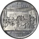 1876 Declaration of Independence Unlisted So-Called Dollar. White Metal. 42mm. HK-U.S. Centennial Ex
