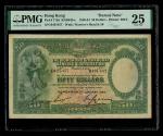 1934年汇丰银行50元迫签票，编号 B491457，PMG 25