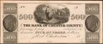 West Chester, Pennsylvania. The Bank of Chester County. 18xx $500. Uncirculated. Proof.