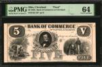 Cleveland, Ohio. Bank of Commerce at Cleveland. 1850s. $5. PMG Choice Uncirculated 64. Proof.