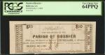 Bellevue, Louisiana. Parish of Bossier. July 1, 1862. $10. PCGS Very Choice New 64 PPQ.