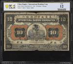 1910年美商花旗银行拾圆。CHINA--FOREIGN BANKS. International Banking Corp. 10 Dollars, 1910. P-S414. S/M M10-22