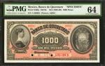 MEXICO. Banco de Queretaro. 1000 Pesos, ND (1903-09). P-S396s. Specimen. PMG Choice Uncirculated 64.