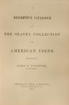 Strobridge, William H. A Descriptive Catalogue of the Seavey Collection, of American Coins, the Prop