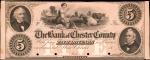 West Chester, Pennsylvania. The Bank of Chester County. 18xx $5. About Uncirculated. Proof.