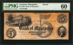 Montpelier, Vermont. Bank of Montpelier. 1850s $5. PMG Uncirculated 60. Proof.