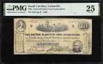 Unionville, South Carolina. Cotton Planters Loan Association. 1862  $10. PMG Very Fine 25.