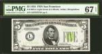 Fr. 1955-L. 1934 $5  Federal Reserve Note. San Francisco. PMG Superb Gem Uncirculated 67 EPQ.