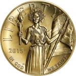 2015-W American Liberty High Relief $100 Gold Coin. MS-70 (PCGS). Mint Director Edmund C. Moy and Ch