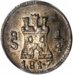 CHILE. 1/4 Real, 1817. PCGS MS-63+ Secure Holder.