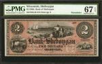 Sheboygan, Wisconsin. Bank of Sheboygan. ND (18xx). $2. PMG Superb Gem Uncirculated 67 EPQ. Remainde
