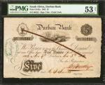SOUTH AFRICA. Durban Bank. 5 Pounds, 1862. P-S442a. PMG About Uncirculated 53 Net. Cancelled Variety